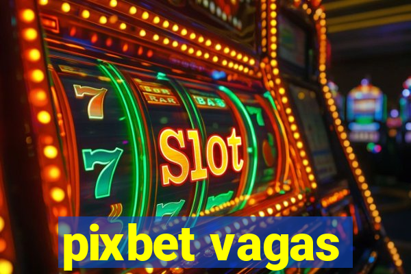 pixbet vagas